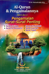 AL QUR'AN DAN PENGAMALANNYA : Seri 2 / Pengamalan surat-surat penting