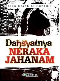 Dahsyatnya Neraka Jahanam : At-Takhwiif min An-Naar wa At-Ta’riif bi Haali Daar Al-Bawaar