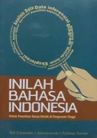 INILAH BAHASA INDONESIA UNTUK PENULISAN KARYA ILMIAH DI PERGURUAN TINGGI