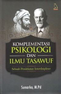 KOMPLEMENTASI PSIKOLOGI DAN ILMU TASAWUF : (Sebuah Pemikiran Interdisipliner)