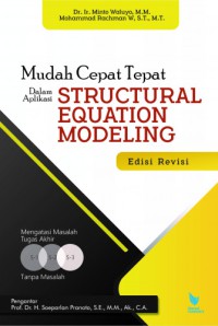 MUDAH CEPAT TEPAT DALAM APLIKASI STRUCTURAL EQUATION MODELING : (Edisi Revisi)
