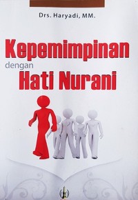 KEPEMIMPINAN DENGAN HATI NURANI