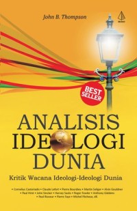 ANALISIS IDEOLOGI DUNIA : Kritik Wacana Ideologi-Ideologi Dunia