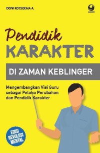 PENDIDIK KARAKTER DI ZAMA KEBLINGER