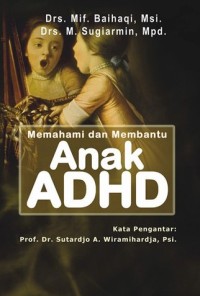 MEMAHAMI DAN MEMBANTU ANAK ADHD