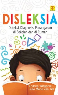 DISLEKSIA : Deteksi Diagnosis Penanganan di Sekolah dan di Rumah