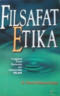 FILSAFAT ETIKA : Tanggapan Kaum Rasionalis dan Intuisionalis ISLAM