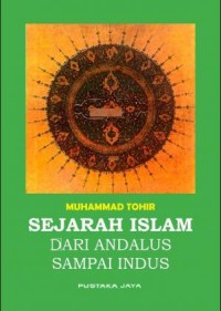 SEJARAH ISLAM : Dari Andalus Sampai Indus