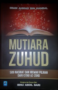 MUTIARA ZUHUD : 509 Nasihat dan Hikmah Pilihan dari Kitab Az-Zuhd