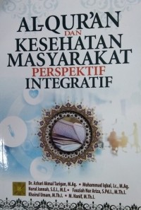 AL-QUR’AN DAN KESEHATAN MASYARAKAT : Perspektif Integratif