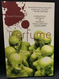 PERFUME; The Story Of a Murderer