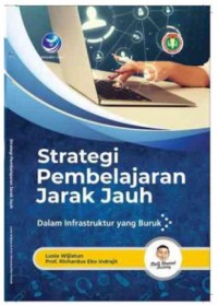 STRATEGI PEMBELAJARAN JARAK JAUH : Dalam Infrastruktur yang Buruk