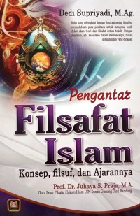 PENGANTAR FILSAFAT ISLAM : Konsep, Filsuf, dan Ajarannya