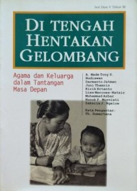 DI TENGAH HENTAKAN GELOMBANG : Agama dan Keluarga dalam Tantangan Masa Depan