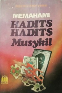 MEMAHAMI HADITS HADITS MUSYKIL