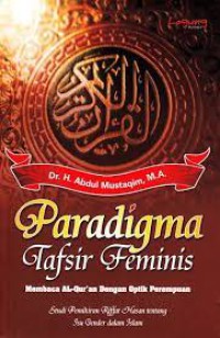 PARADIGMA TAFSIR FEMINIS : Membaca Al-Qur'an Dengan Optik Perempuan