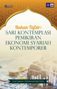 Bukan Tafsir: Sari Kontemplasi Pemikiran Ekonomi Syariah Kontemporer