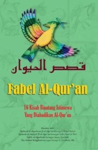 FABEL AL-QUR'AN : 16 Kisah Binatang Istimewah yang Diabadikan dalam Al-Qur'an