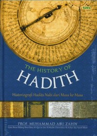 THE HISTORY OF HADITH : Perjalanan Hadits Nabi dari Masa ke Masa