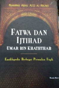 FATWA DAN IJTIHAD UMAR BIN KHATHTHAB : Ensiklopedia Berbagai Persoalan Fiqih