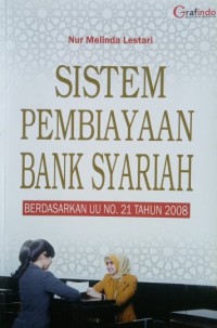 SISTEM PEMBIAYAAN BANK SYARIAH : Berdasarkan UU No. 21 Tahun 2008