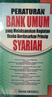 PERATURAN BANK UMUM : Yang Melaksanakan Kegiatan Usaha Berdasarkan Prinsip Syariah