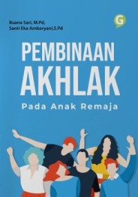 PEMBINAAN AKHLAK PADA ANAK REMAJA