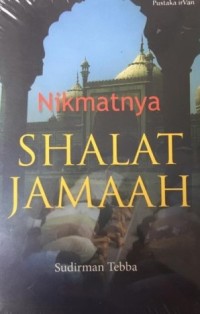 NIKMATNYA SHALAT JAMAAH