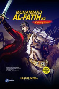 MUHAMMAD AL-FATIH : KEBANGKITAN (2)