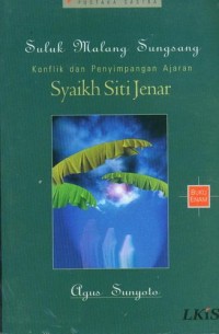 SULUK MALANG SUNGSANG : Konflik dan Penyimpangan Ajaran Syaikh Siti Jenar Buku 6