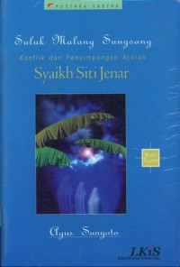 SULUK MALANG SUNGSANG : Konflik dan Penyimpangan Ajaran Syaikh Siti Jenar Buku 7
