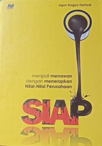 SIAP : Menjadi Menawan dengan Menerapkan Nilai-Nilai Perusahaan