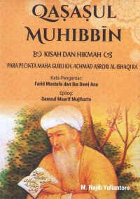 QASASUL MUHIBBIN : Kisah dan Hikmah Para Pecinta Maha Guru KH. Achmad Asrori Al-Ishaqi RA
