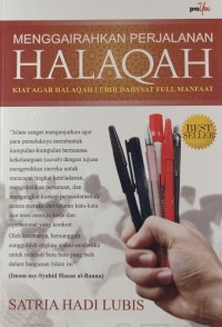 MENGGAIRAHKAN PERJALANAN HALAQAH : Kiat Agar Halaqah Lebih Dahsyat Full Manfaat