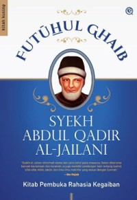 FUTUHUL GHAIB : Kitab Pembuka Rahasia Kegaiban