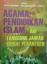 AGAMA, PENDIDIKAN ISLAM, DAN TANGGUNG JAWAB SOSIAL PESANTREN