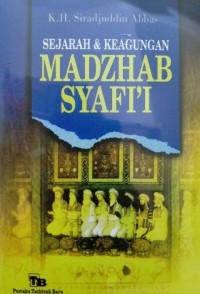 SEJARAH DAN KEAGUNGAN MADZHAB SYAFII