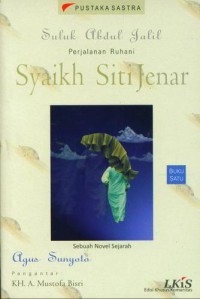 SULUK ABDUL JALIL: Perjalanan Ruhani Syaikh Siti Jenar BUKU 1