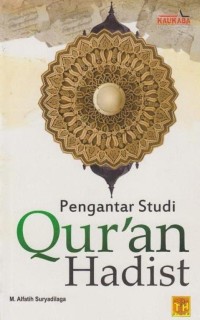 PENGANTAR STUDI QUR'AN HADIST