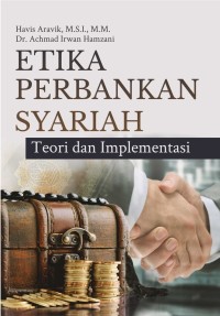 ETIKA PERBANKAN SYARIAH : Teori dan Implementasi