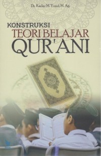 KONSTRUKSI TEORI BELAJAR QUR'ANI