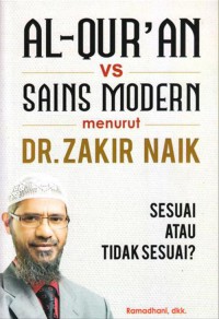 AL-QUR'AN VS SAINS MODERN MENURUT DR.ZAKIR NAIK : Sesuai atau Tidak Sesuai?