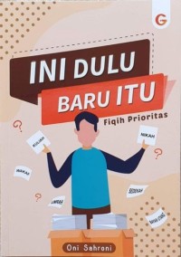 INI DULU BARU ITU : Fiqih Prioritas