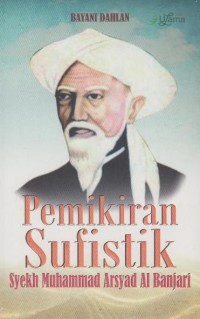 PEMIKIRAN SUFISTIK : Syekh Muhammad Arsyad Al Banjari