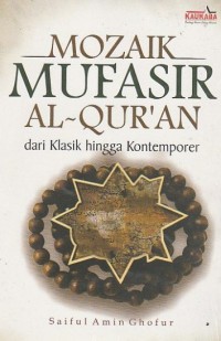 MOZAIK MUFASIR AL-QUR'AN : Dari Klasik Hingga Kontemporer