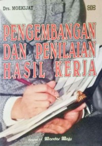 PENGEMBANGAN DAN PENILAIAN HASIL KERJA