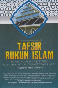 TAFSIR RUKUN ISLAM : Menyelami Makna Spiritual dan Kontekstual Syahadat dan Shalat
