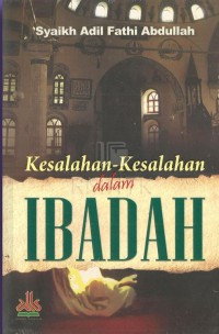 KESALAHAN-KESALAHAN DALAM IBADAH