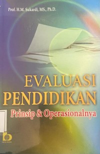 EVALUASI PENDIDIKAN : Prinsip & Operasionalnya