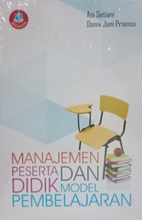 MANAJEMEN PESERTA DIDIK DAN MODEL PEMBELAJARAN : Cerdas, Kreatif, dan Inovatif